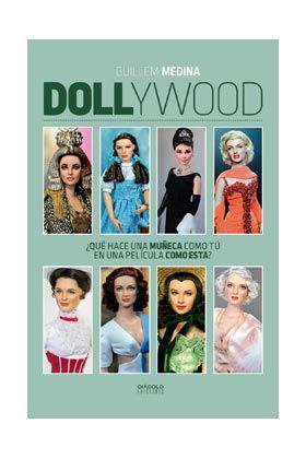DOLLYWOOD. �QUE HACE UNA MU�ECA COMO TU EN UNA PELICULA COMO ESTA?