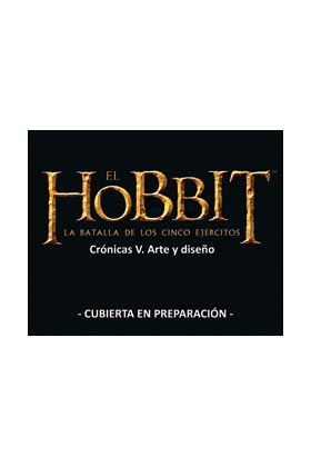 EL HOBBIT. LA BATALLA DE LOS CINCO EJERCITOS. CRONICAS V: ARTE Y DISEO