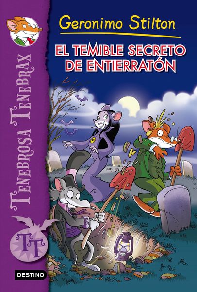 GERONIMO STILTON. TENEBROSA TENEBRAX 8: EL TEMIBLE SECRETO DE ENTIERRATON