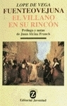 FUENTEOVEJUNA ; Y EL VILLANO EN SU RINCON (3 ED.)