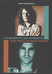 Syd Barrett y Jim Morrison : viaje hacia la transgresin