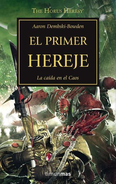 LA HEREJIA DE HORUS VOL.14: EL PRIMER HEREJE