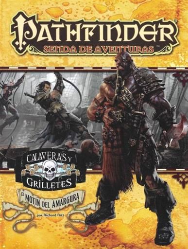 PATHFINDER JDR CALAVERAS Y GRILLETES: EL MOTIN DE LA AMARGURA