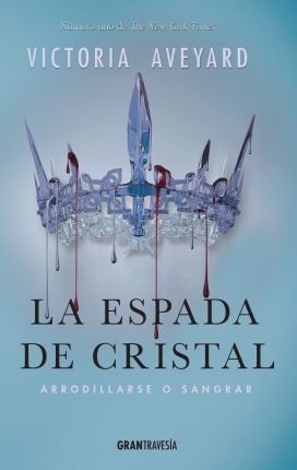 LA REINA ROJA: LA ESPADA DE CRISTAL - ARRODILLARSE O SANGRAR