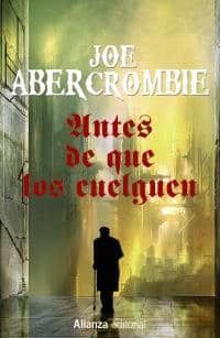 ANTES DE QUE LOS CUELGUEN (LA PRIMERA LEY VOL.02)