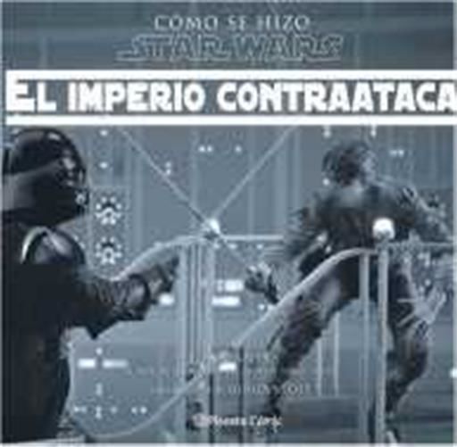 COMO SE HIZO STAR WARS: EL IMPERIO CONTRAATACA