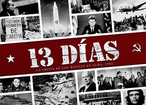 13 DIAS: LA CRISIS DE LOS MISILES EN CUBA 1962