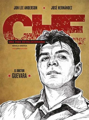 CHE. UNA VIDA REVOLUCIONARIA: EL DOCTOR GUEVARA