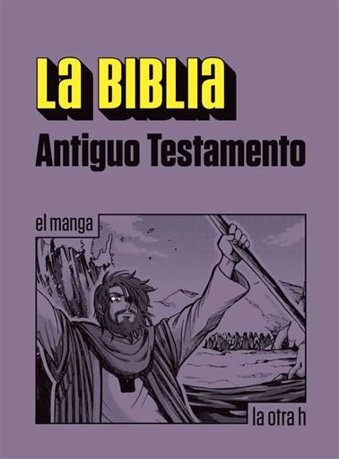 LA BIBLIA. ANTIGUO TESTAMENTO (EL MANGA)