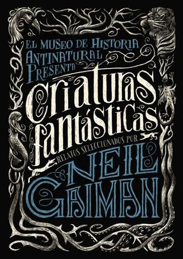 CRIATURAS FANTASTICAS: RELATOS SELECCIONADOS POR NEIL GAIMAN (RTCA)