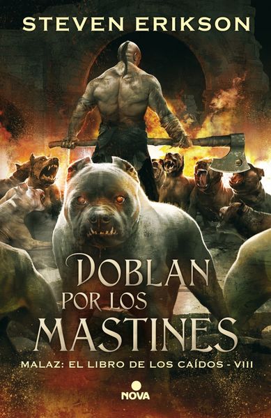 DOBLAN POR LOS MASTINES (MALAZ: EL LIBRO DE LOS CAIDOS 08)