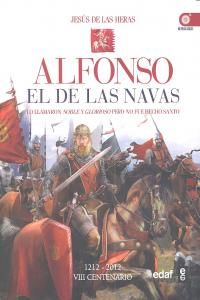 Alfonso el de las Navas : lo llamaron noble y glorioso, pero no fue hecho santo