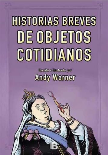 HISTORIAS BREVES DE OBJETOS COTIDIANOS