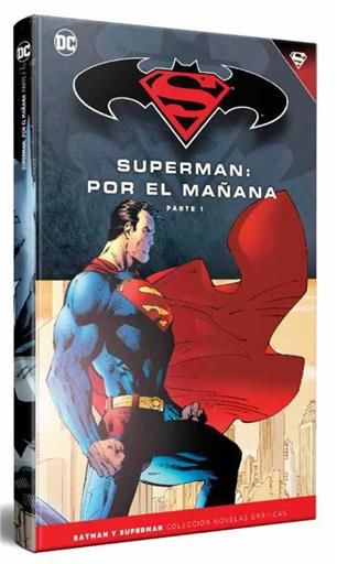 COLECCIONABLE BATMAN Y SUPERMAN #11. SUPERMAN: POR EL MAANA - PARTE 1