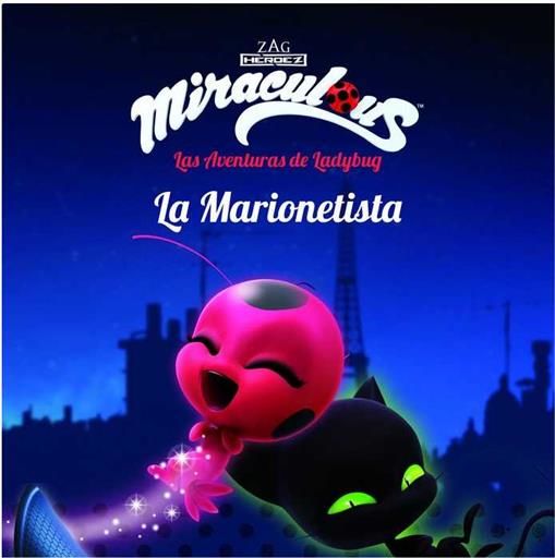 MIRACULOUS 03. LAS AVENTURAS DE LADYBUG: LA MARIONETISTA