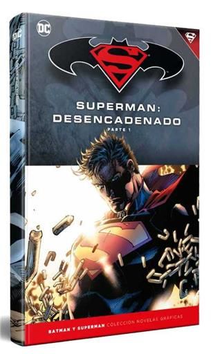 COLECCIONABLE BATMAN Y SUPERMAN #14. SUPERMAN: DESENCADENADO (PARTE 1)