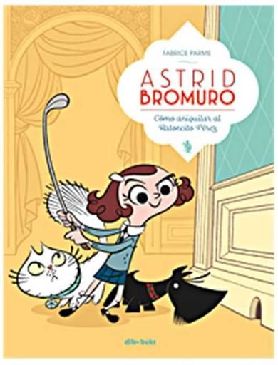 Portada de ASTRID BROMURO #01. COMO ANIQUILAR AL RATONCITO PEREZ