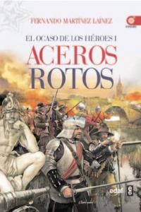 Ocaso De Los Heroes I Aceros Rotos
