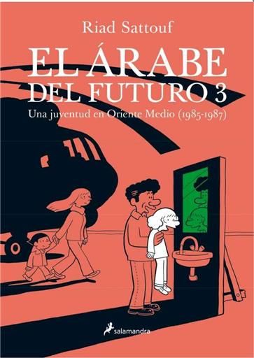EL ARABE DEL FUTURO VOL. 03. UNA JUVENTUD EN ORIENTE MEDIO (1985 - 1987)