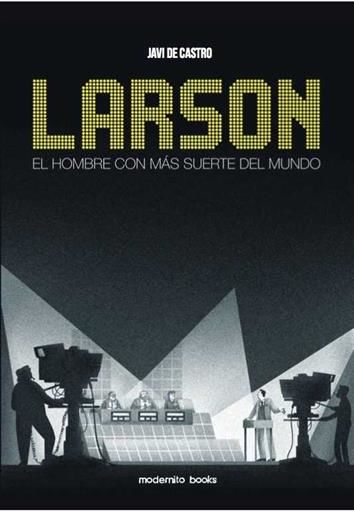 LARSON: EL HOMBRE CON MAS SUERTE DEL MUNDO