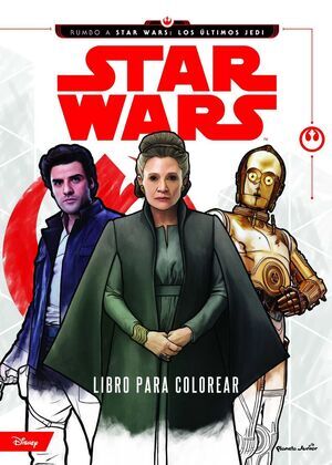 STAR WARS. RUMBO A LOS ULTIMOS JEDI: LIBRO PARA COLOREAR