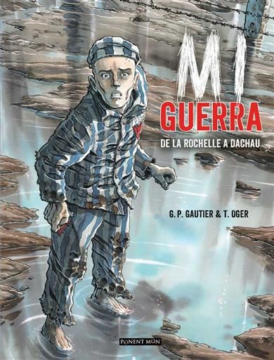 MI GUERRA: DE LA ROCHELLE A DACHAU