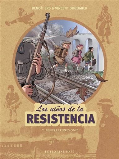 LOS NIOS DE LA RESISTENCIA #02. PRIMERAS REPRESIONES