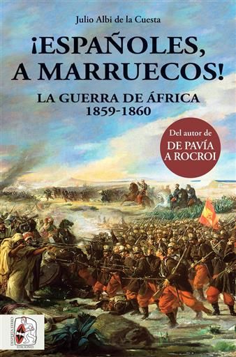 DESPERTA FERRO: ESPAOLES A MARRUECOS! LA GUERRA DE AFRICA 1859-1860