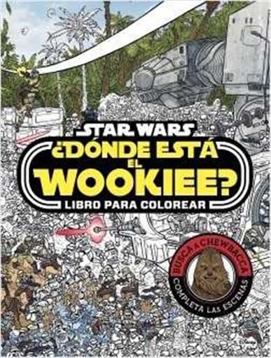 STAR WARS. DONDE ESTA EL WOOKIEE? LIBRO PARA COLOREAR