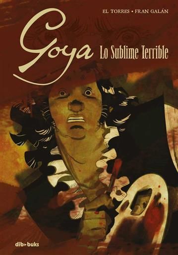 GOYA. LO SUBLIME TERRIBLE