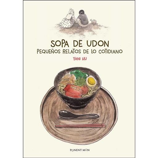 SOPA DE UDON. PEQUEOS RELATOS DE LO COTIDIANO