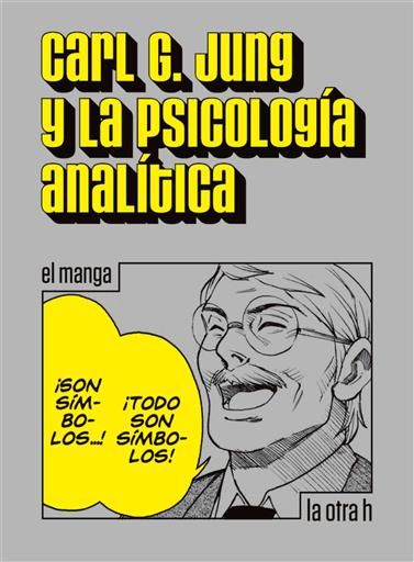 CARL G. JUNG Y LA PSICOLOGIA ANALITICA (EL MANGA)