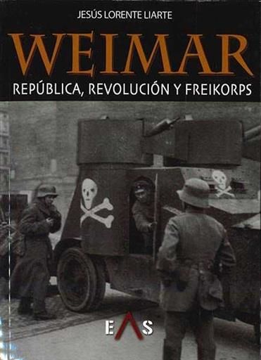 WEIMAR: REPUBLICA REVOLUCION Y FREIKORPS