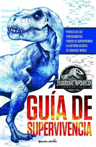 JURASSIC WORLD. EL REINO CAIDO: GUIA DE SUPERVIVENCIA