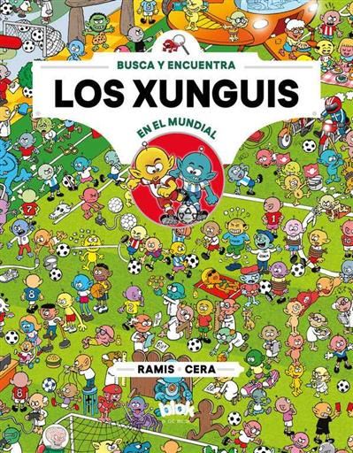 LOS XUNGUIS #12: LOS XUNGUIS EN EL MUNDIAL
