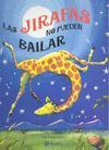 JIRAFAS NO PUEDEN BAILAR