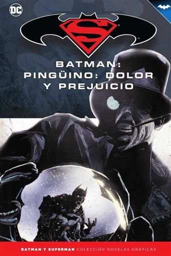 COLECCIONABLE BATMAN Y SUPERMAN #42. BATMAN. PINGINO: DOLOR Y PREJUICIO