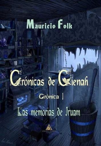 CRONICAS DE GIENAH #01. LAS MEMORIAS DE IRUAM