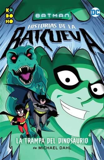 BATMAN: HISTORIAS DE LA BATCUEVA #02. LA TRAMPA DEL DINOSAURIO