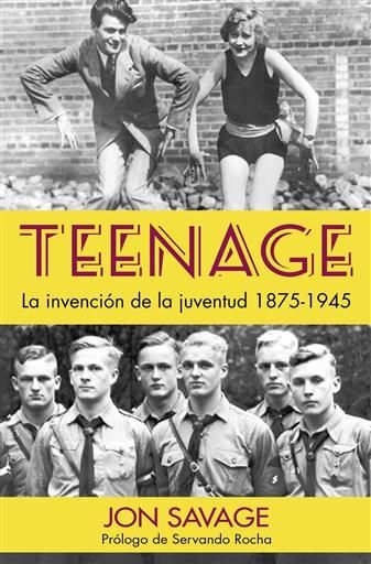 DESPERTA FERRO: TEENAGE. LA INVENCION DE LA JUVENTUD 1875-1945