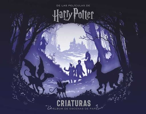 HARRY POTTER: CRIATURAS. UN ALBUM DE ESCENAS DE PAPEL