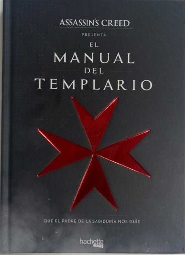 ASSASSINS CREED PRESENTA: EL MANUAL DEL TEMPLARIO