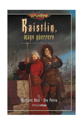 RAISTLIN, MAGO GUERRERO (LA FORJA DE UN TUNICA NEGRA 03)