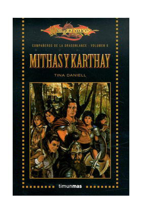 MITHAS Y KARTHAY (LOS COMPAÑEROS DE LA DRAGONLANCE BOLSILLO 06)