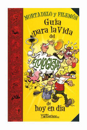 GUIA PARA LA VIDA DEL ECOLOGISTA DE HOY EN DIA (MORTADELO)