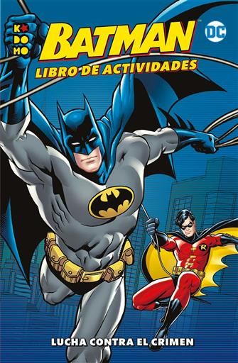 BATMAN: LIBRO DE ACTIVIDADES. LUCHA CONTRA EL CRIMEN