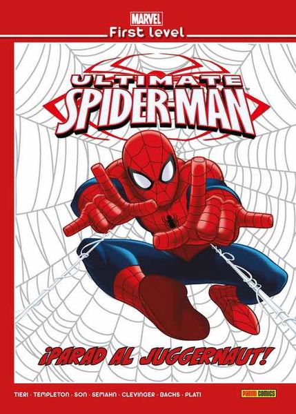 MARVEL FIRST LEVEL 09. ULTIMATE SPIDERMAN: ¡PARAD AL JUGGERNAUT!