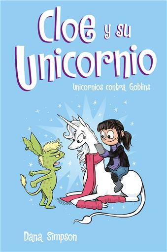 CLOE Y SU UNICORNIO. UNICORNIOS CONTRA GOBLINS