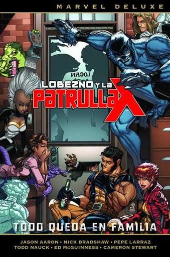 LOBEZNO Y LA PATRULLA-X #05. TODO QUEDA EN FAMILIA (MARVEL DELUXE)