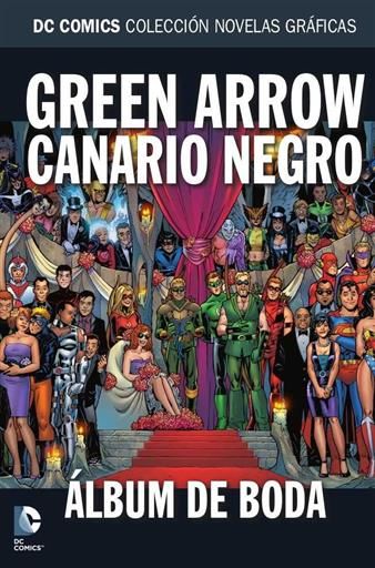 COLECCIONABLE DC COMICS #078 GREEN ARROW / CANARIO NEGRO: ALBUM DE BODA